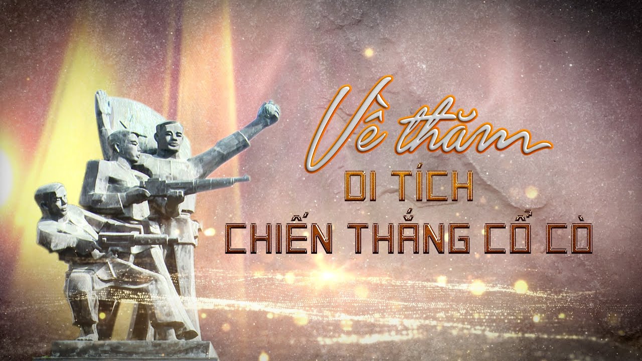 Về thăm Di tích Chiến thắng Cổ Cò