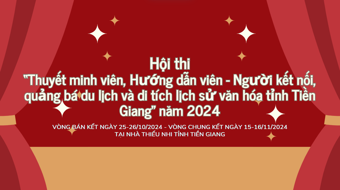 Hội thi “Thuyết minh viên, Hướng dẫn viên - Người kết nối, quảng bá du lịch  và di tích lịch sử văn hóa tỉnh Tiền Giang” năm 2024